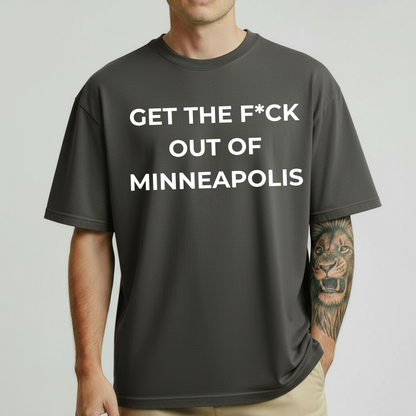 Get The F*ck Out Of Minneapolis Graphic T-Shirt | Premium Unisex Cotton