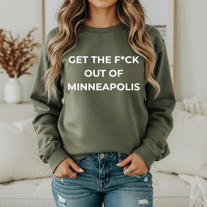 Get The F*ck Out Of Minneapolis Crewneck Sweatshirt | Premium Fleece