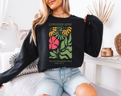 Consider the Wildflowers Sweatshirt – Luke 12:27 Christian Floral Crewneck, Botanical Scripture Pullover, Cottagecore Flower Graphic Sweater, Faith Gift for Women