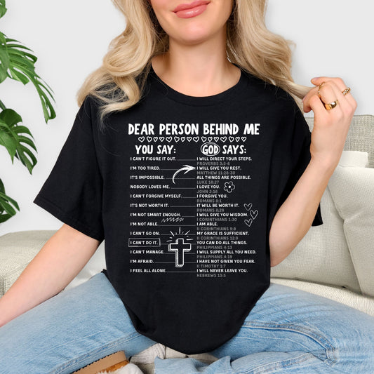 Dear Person Behind Me Christian Shirt - You Say God Says Bible Verse Tee, Inspirational Scripture T-Shirt, Faith & Mental Health Apparel, Religious Gift