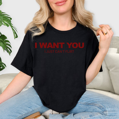I Want You I Just Can't Flirt Shirt - Funny Sarcastic Quote Tee, Socially Awkward Humor Sweatshirt, Introvert Gift, Minimalist Statement Shirt