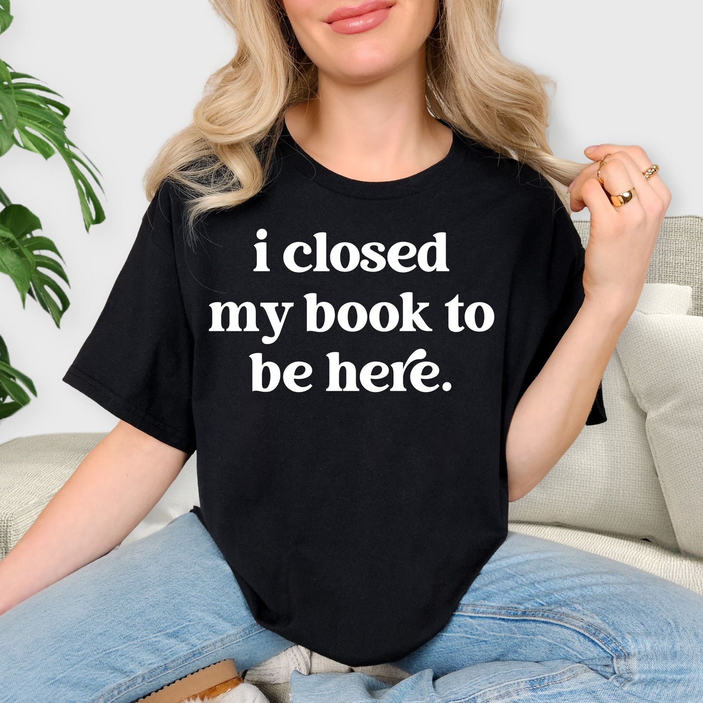 I Closed My Book to Be Here Shirt - Funny Book Lover T-Shirt, Librarian Gift, Bookworm Aesthetic Tee, Minimalist Reader Shirt