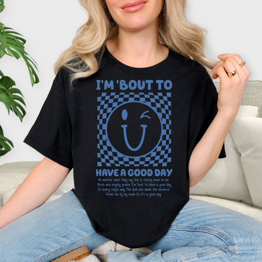 I'm Bout to Have a Good Day Shirt - Christian Aesthetic Smiley Tee, Retro Checkerboard Faith Sweatshirt, Positive Quote Shirt, Spiritual Gift