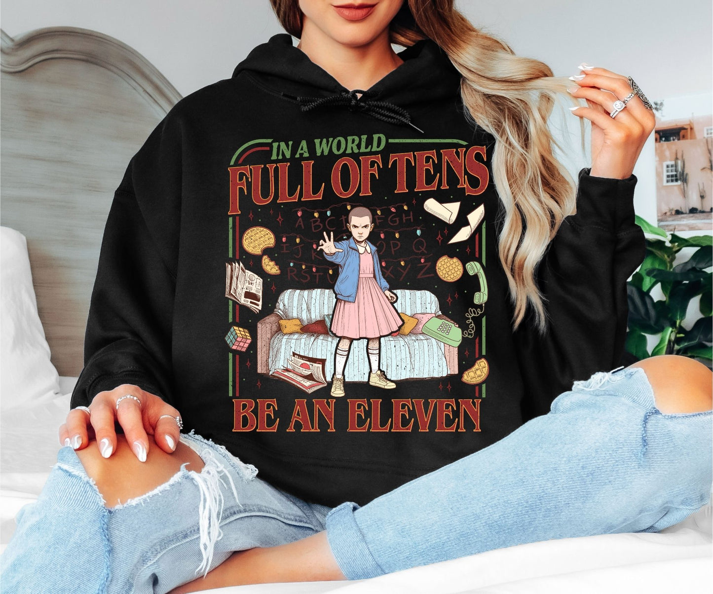 In a World Full of Tens Be an Eleven Hoodie – Retro Sci-Fi Quote Graphic Hoodie, Funny Motivational Unisex Sweatshirt