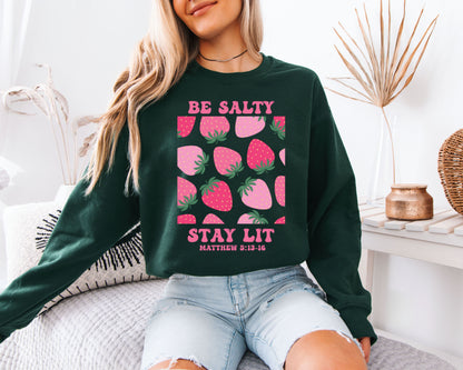 Be Salty Stay Lit Strawberry Graphic Sweatshirt – Faith-Inspired Aesthetic Unisex Pullover, Cute Retro Fruit Design
