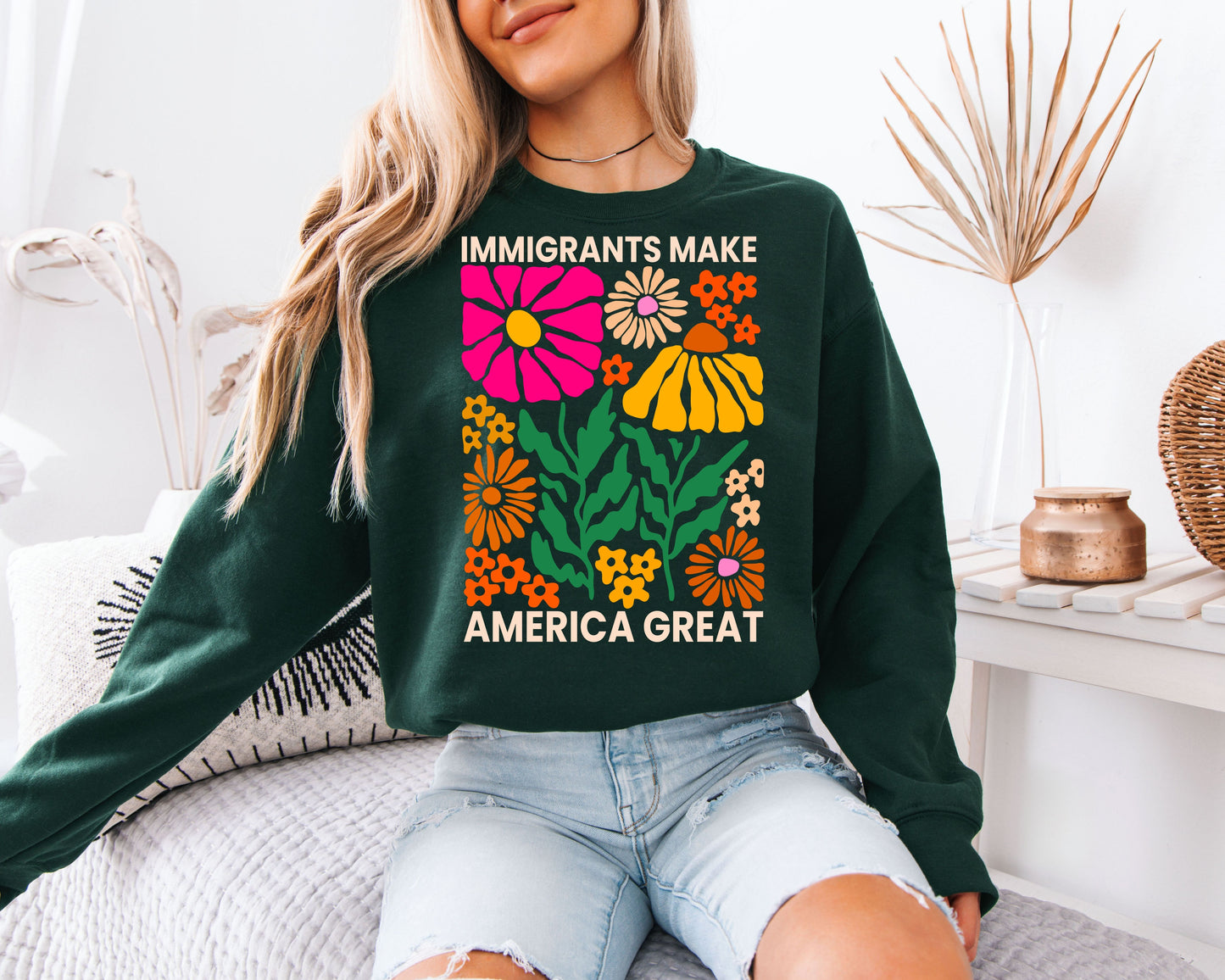 Immigrants Make America Great Sweatshirt - Colorful Retro Floral Pullover, Boho Flower Power Graphic Jumper, Social Justice Statement Apparel, Groovy Botanical Aesthetic Gift