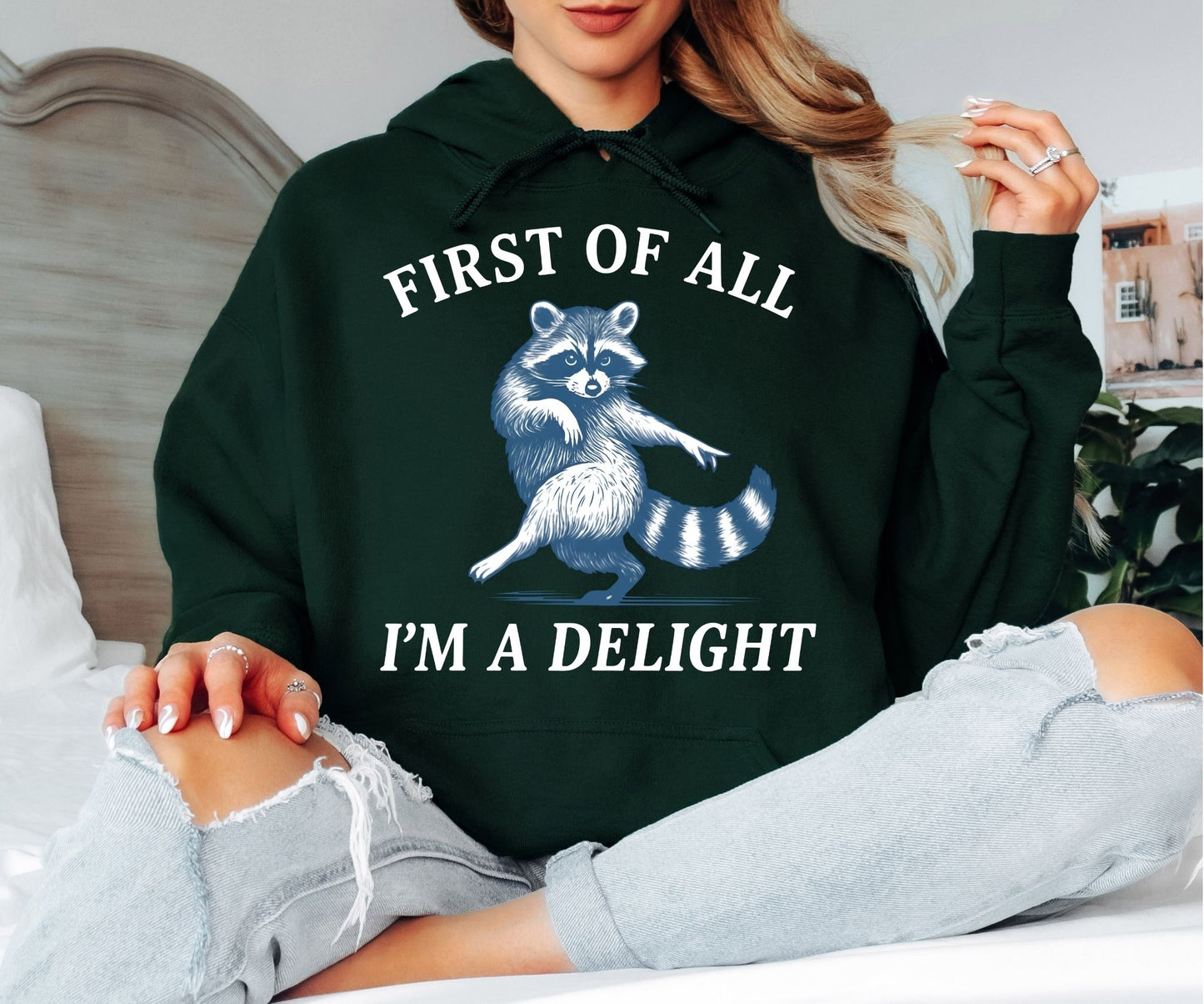 First of All I’m a Delight Raccoon Hoodie – Funny Cute Graphic Pullover