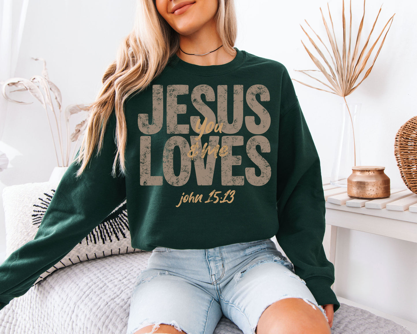 Jesus Loves You & Me Sweatshirt | John 15:13 Bible Verse Crewneck | Distressed Neutral Christian Gift