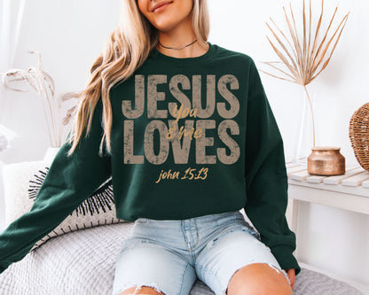 Jesus Loves You & Me Sweatshirt | John 15:13 Bible Verse Crewneck | Distressed Neutral Christian Gift