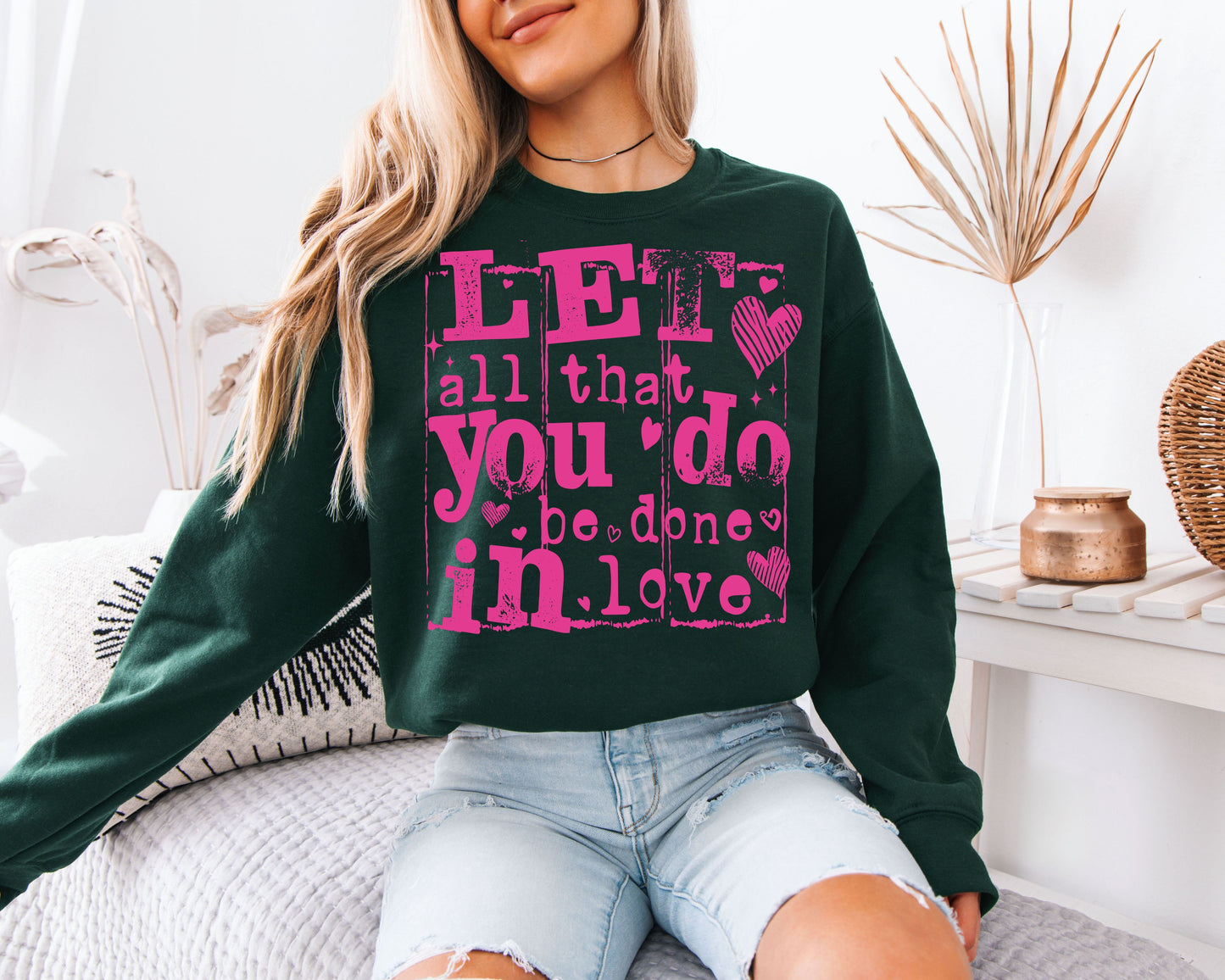 Let All That You Do Be Done In Love Sweatshirt | 1 Corinthians 16:14 | Pink Distressed Christian Valentine
