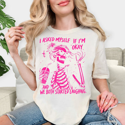 I Asked Myself If I’m Okay Skeleton Shirt - Funny Sarcastic Quote Tee, Pink Aesthetic Skeleton Sweatshirt, Dark Humor Gift, Trendy Girly Skull Shirt