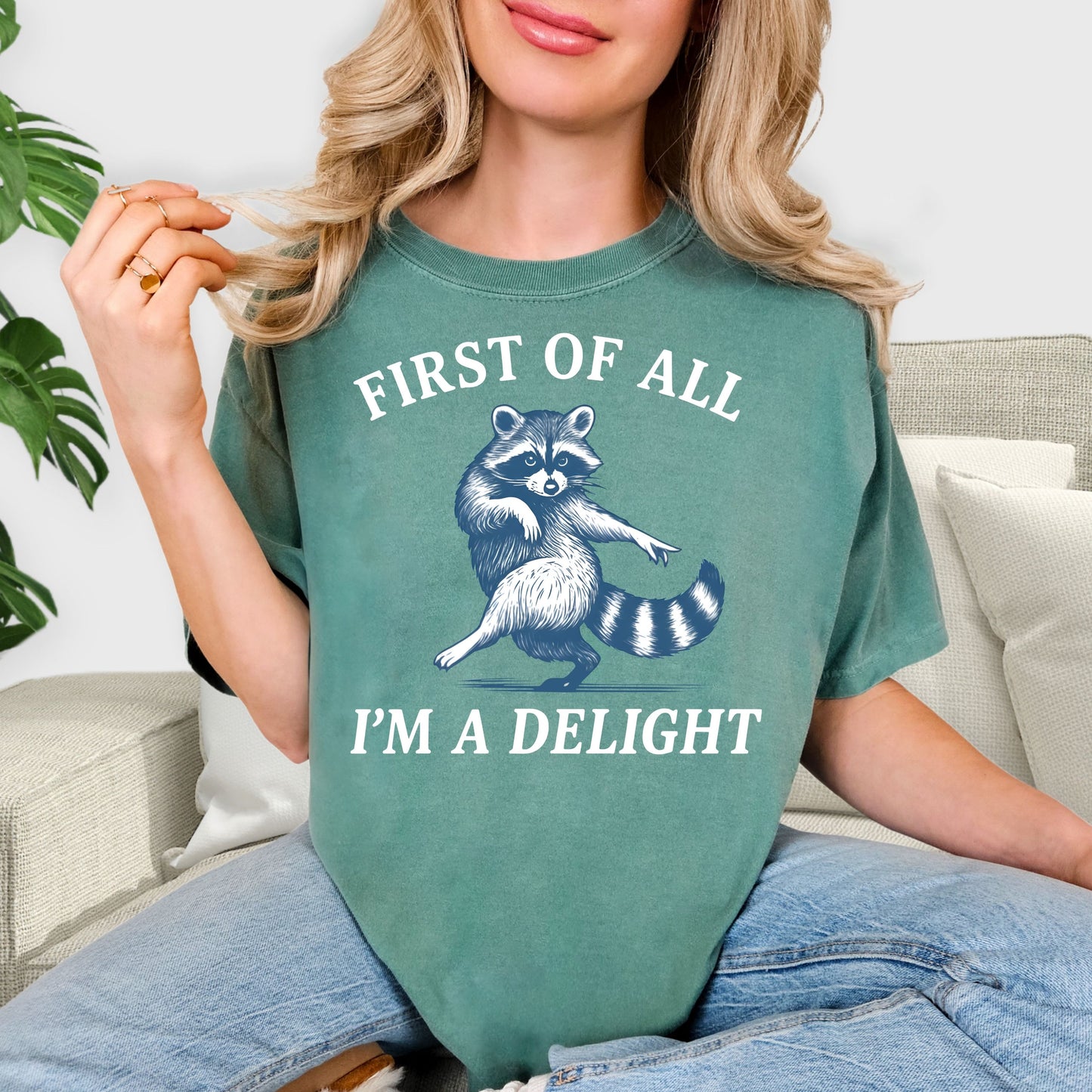 First of All I’m a Delight Raccoon T-Shirt – Funny Cute Graphic Tee