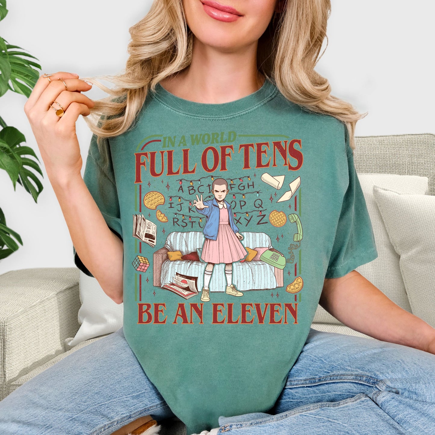 In a World Full of Tens Be An Eleven Shirt - Stranger Things Inspired Tee, Retro 80s TV Fan Gift, Eleven Hawkins Aesthetic Sweatshirt, Sci-Fi Nostalgia Apparel