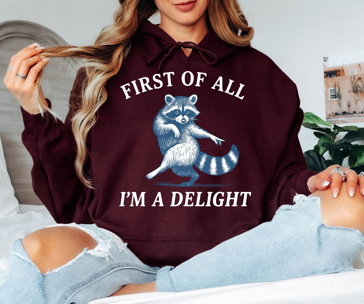 First of All I’m a Delight Raccoon Hoodie – Funny Cute Graphic Pullover