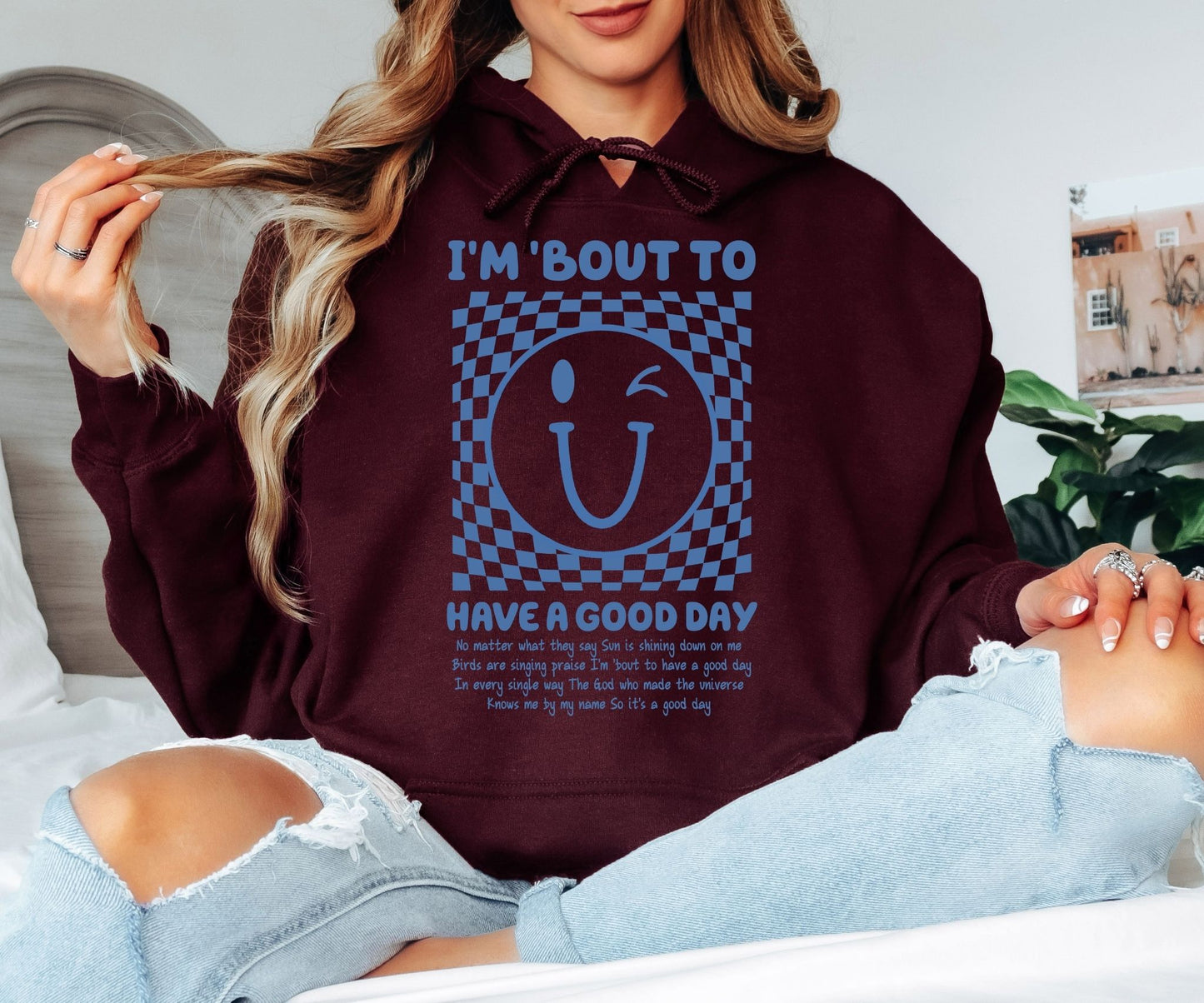I’m ’Bout to Have a Good Day Hoodie, Smiley Face Graphic Hoodie, Positive Quote Cozy Unisex Hoodie