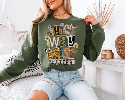 His Way Is Better Sweatshirt Christian Faith Gift, Vintage Scrapbook Aesthetic, Butterfly Floral Spiritual Crewneck