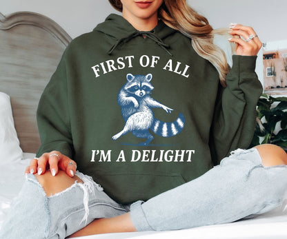 First of All I’m a Delight Raccoon Hoodie – Funny Cute Graphic Pullover