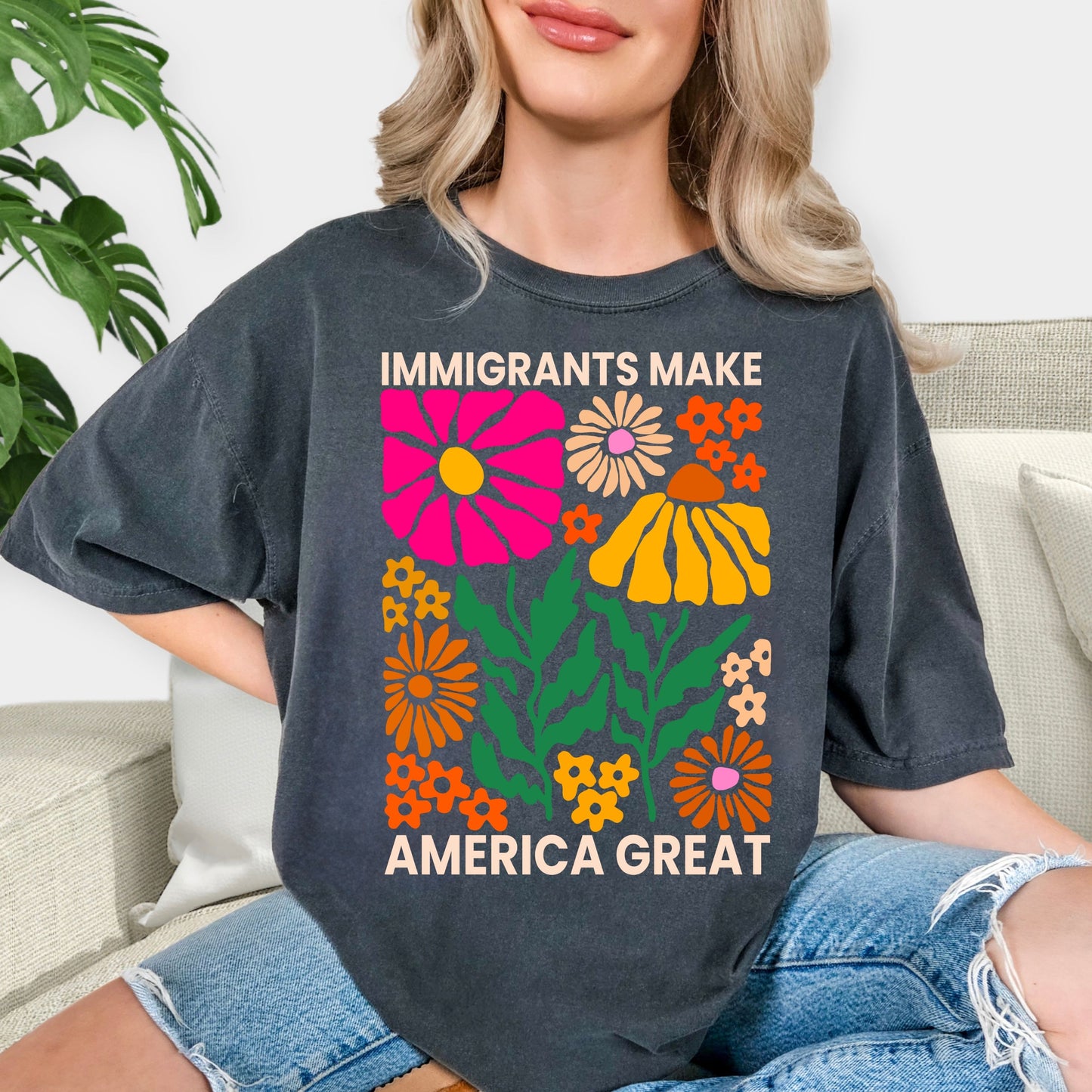 Immigrants Make America Great Shirt - Retro Floral Positivity Tee, Colorful Boho Flower Power Sweatshirt, Social Justice Aesthetic Gift, Groovy Botanical Statement Shirt