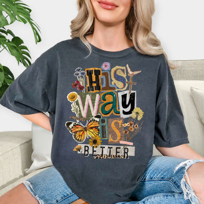 His Way Is Better Shirt - Christian Aesthetic T-Shirt, Faith Based Gift, Vintage Scrapbook Style Tee, Spiritual Butterfly Floral Sweatshirt