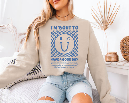 Have a Good Day Smiley Graphic Sweatshirt – Retro Aesthetic Unisex Pullover, Positive Vibes Cozy Sweatshirt