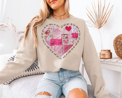 Let All That You Do Be Done In Love Sweatshirt | Cute Patchwork Quilt Heart Crewneck | Cottagecore Christian Gift