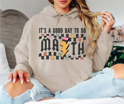 It’s a Good Day to Do Math Hoodie – Fun Math Teacher Graphic Hoodie