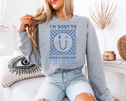 Have a Good Day Smiley Graphic Sweatshirt – Retro Aesthetic Unisex Pullover, Positive Vibes Cozy Sweatshirt
