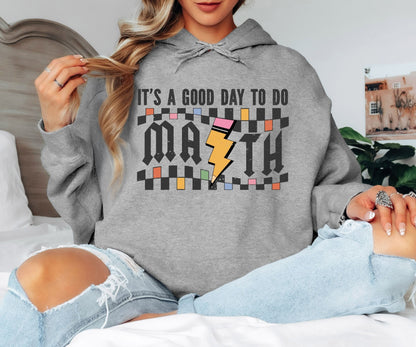 It’s a Good Day to Do Math Hoodie – Fun Math Teacher Graphic Hoodie