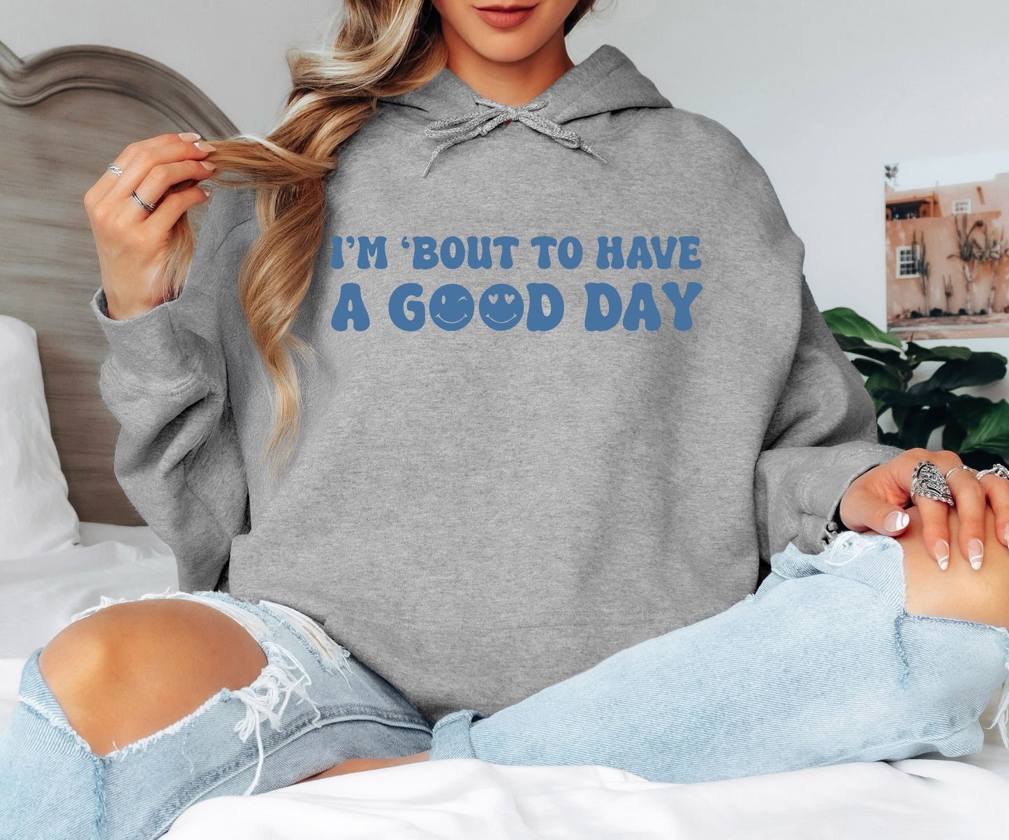 I’m ’Bout to Have a Good Day Hoodie, Smiley Face Text Hoodie, Positive Vibes Unisex Hoodie