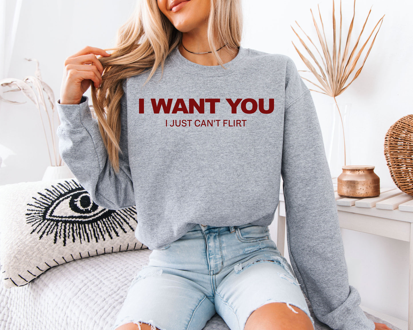 I Want You Graphic Sweatshirt – Funny Quote Unisex Pullover, Minimal Text Aesthetic Cozy Sweatshirt