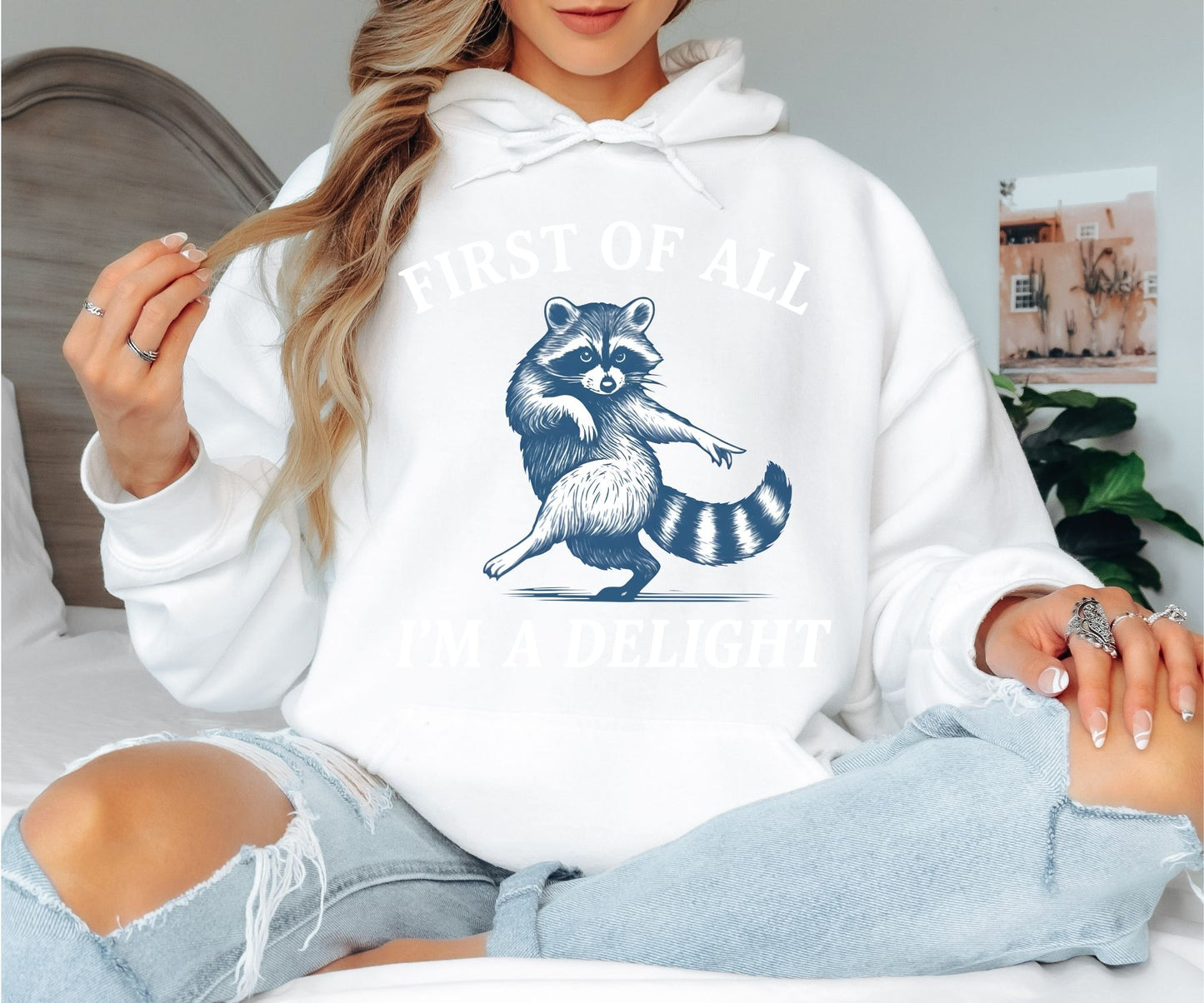 First of All I’m a Delight Raccoon Hoodie – Funny Cute Graphic Pullover
