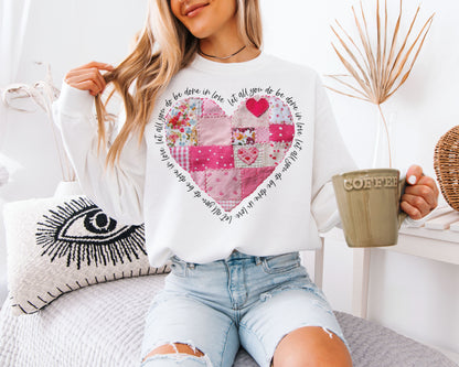 Let All That You Do Be Done In Love Sweatshirt | Cute Patchwork Quilt Heart Crewneck | Cottagecore Christian Gift