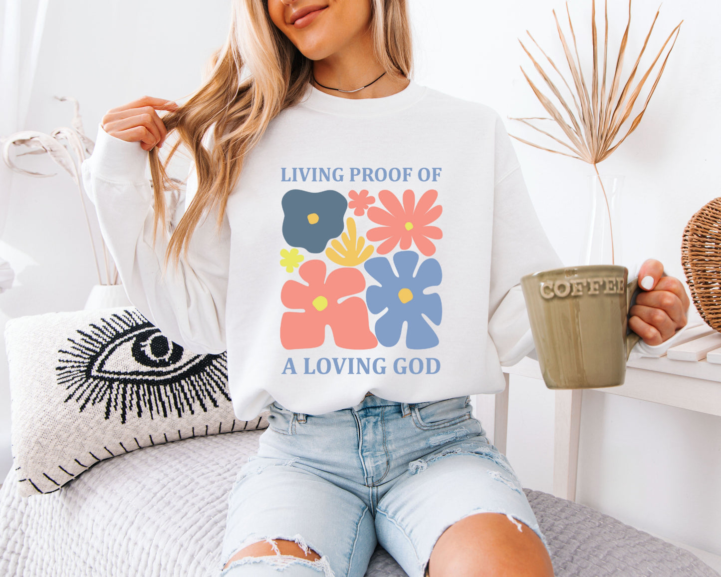 Living Proof of a Loving God Floral Sweatshirt, Christian Flower Graphic Crewneck, Retro Faith Aesthetic Pullover, Inspirational Cozy Top, Gift for Women